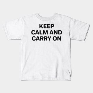 Keep calm and carry on Kids T-Shirt